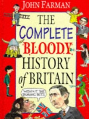 cover image of The complete bloody history of Britain